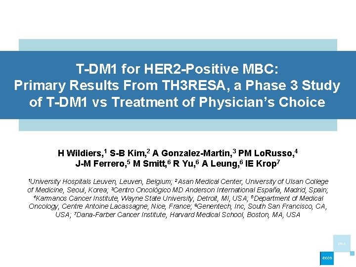 T-DM 1 for HER 2 -Positive MBC: Primary Results From TH 3 RESA, a