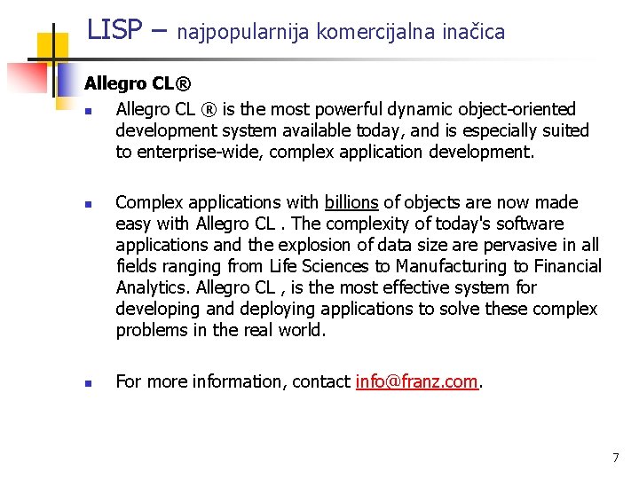 LISP – najpopularnija komercijalna inačica Allegro CL® n Allegro CL ® is the most