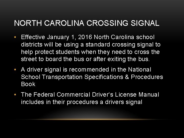 NORTH CAROLINA CROSSING SIGNAL • Effective January 1, 2016 North Carolina school districts will