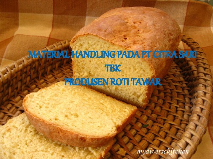 MATERIAL HANDLING PADA PT CITRA SARI TBK PRODUSEN ROTI TAWAR 