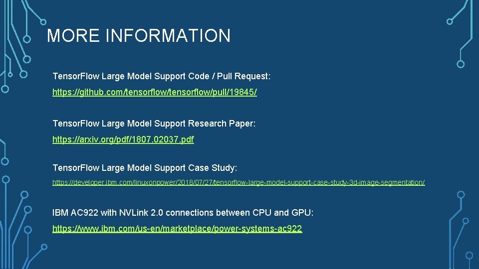 MORE INFORMATION Tensor. Flow Large Model Support Code / Pull Request: https: //github. com/tensorflow/pull/19845/