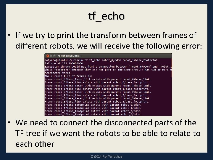 tf_echo • If we try to print the transform between frames of different robots,