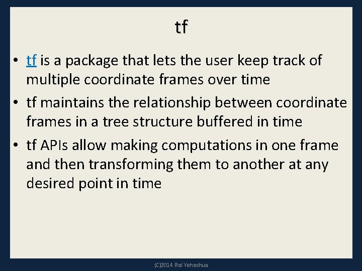 tf • tf is a package that lets the user keep track of multiple