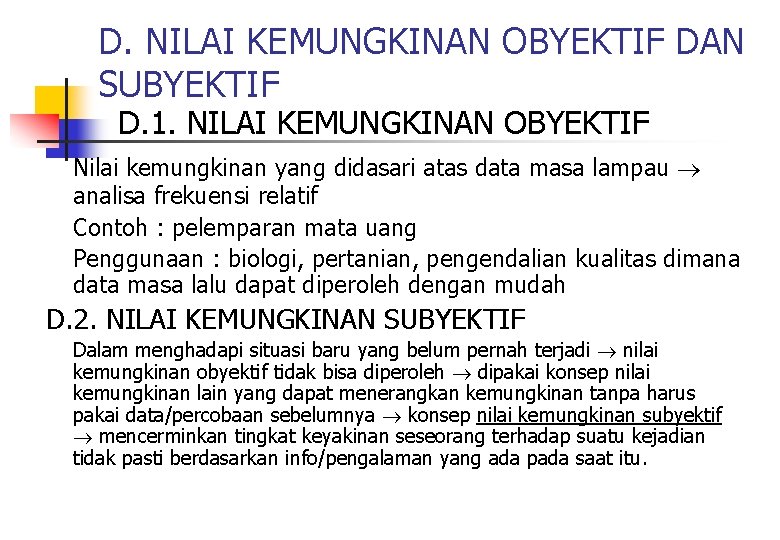 D. NILAI KEMUNGKINAN OBYEKTIF DAN SUBYEKTIF D. 1. NILAI KEMUNGKINAN OBYEKTIF Nilai kemungkinan yang