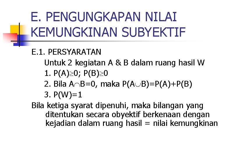 E. PENGUNGKAPAN NILAI KEMUNGKINAN SUBYEKTIF E. 1. PERSYARATAN Untuk 2 kegiatan A & B