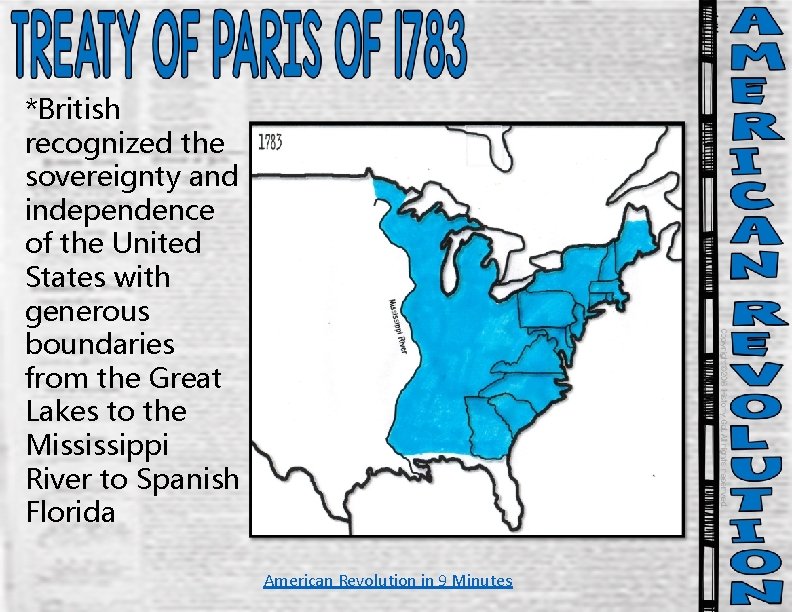 *British recognized the sovereignty and independence of the United States with generous boundaries from