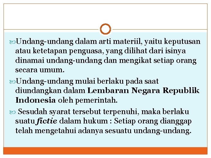  Undang-undang dalam arti materiil, yaitu keputusan atau ketetapan penguasa, yang dilihat dari isinya