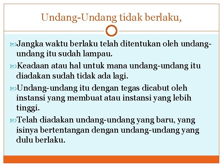 Undang-Undang tidak berlaku, Jangka waktu berlaku telah ditentukan oleh undang- undang itu sudah lampau.