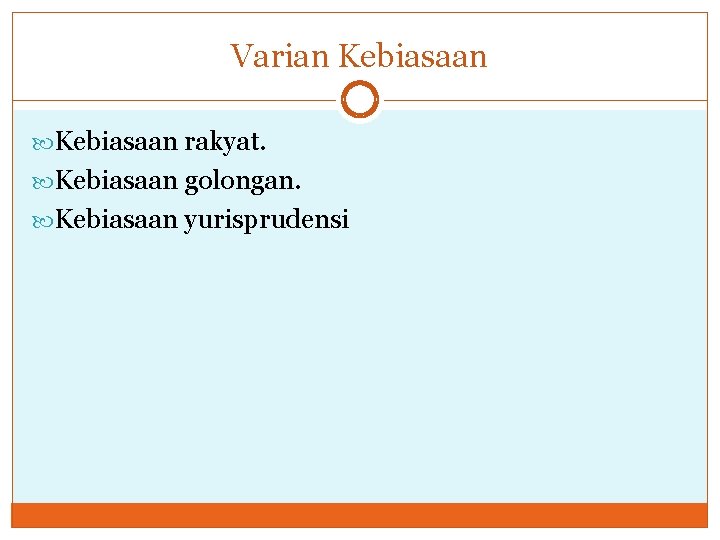 Varian Kebiasaan rakyat. Kebiasaan golongan. Kebiasaan yurisprudensi 