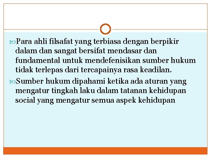  Para ahli filsafat yang terbiasa dengan berpikir dalam dan sangat bersifat mendasar dan