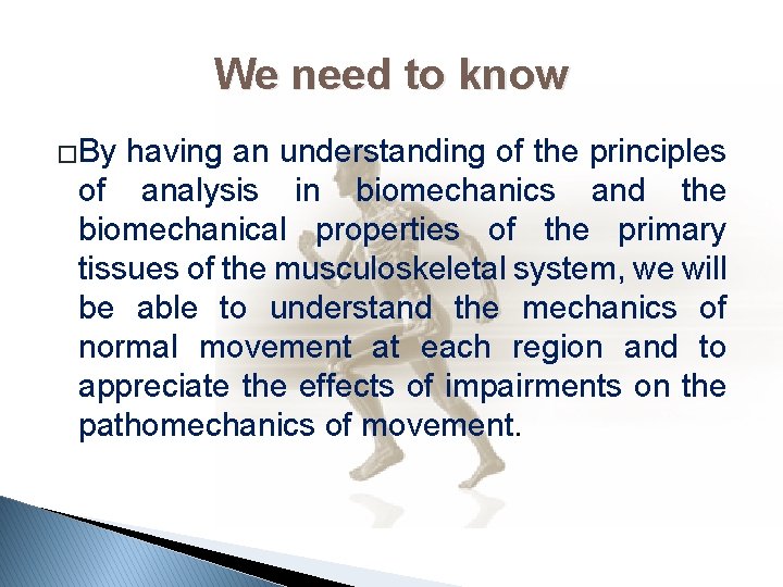 We need to know �By having an understanding of the principles of analysis in