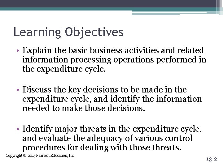 Learning Objectives • Explain the basic business activities and related information processing operations performed