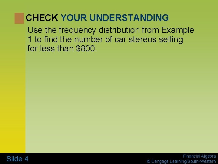CHECK YOUR UNDERSTANDING Use the frequency distribution from Example 1 to find the number