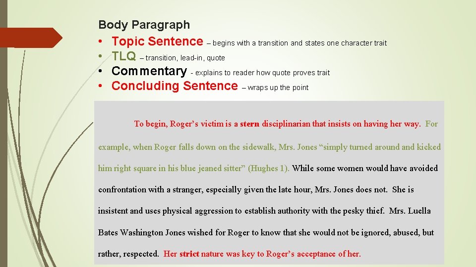 Body Paragraph • Topic Sentence – begins with a transition and states one character