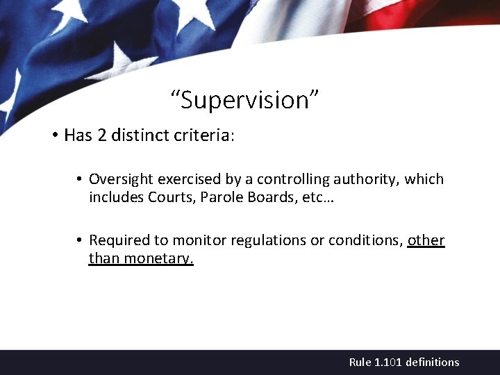 “Supervision” • Has 2 distinct criteria: • Oversight exercised by a controlling authority, which