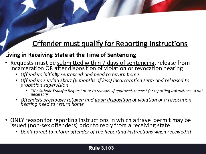 Offender must qualify for Reporting Instructions Living in Receiving State at the Time of