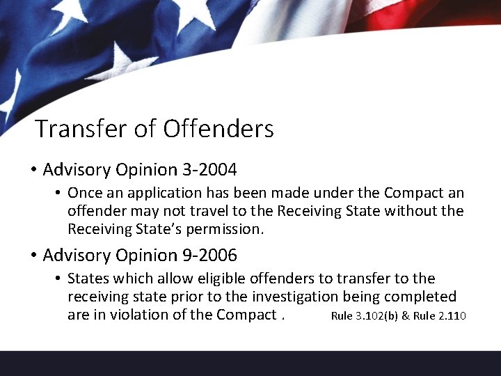 Transfer of Offenders • Advisory Opinion 3 -2004 • Once an application has been
