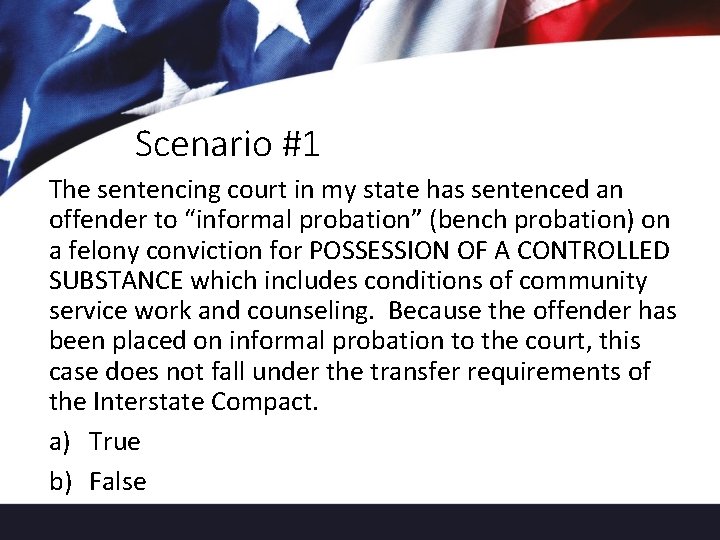 Scenario #1 The sentencing court in my state has sentenced an offender to “informal