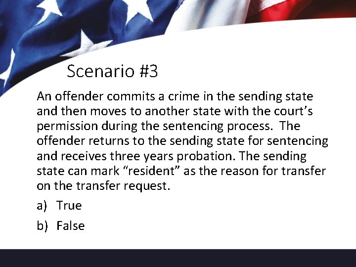 Scenario #3 An offender commits a crime in the sending state and then moves