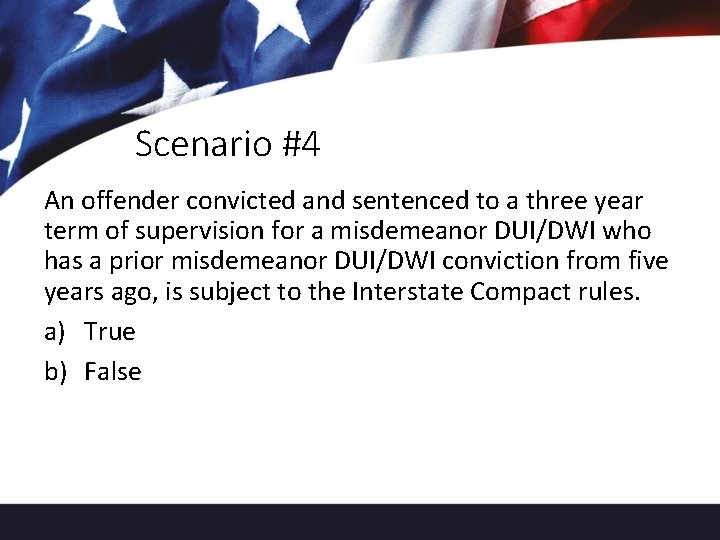 Scenario #4 An offender convicted and sentenced to a three year term of supervision