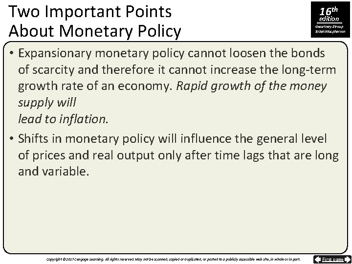 Two Important Points About Monetary Policy 16 th edition Gwartney-Stroup Sobel-Macpherson • Expansionary monetary