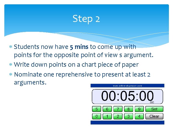 Step 2 Students now have 5 mins to come up with points for the