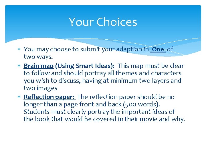 Your Choices You may choose to submit your adaption in One of two ways.