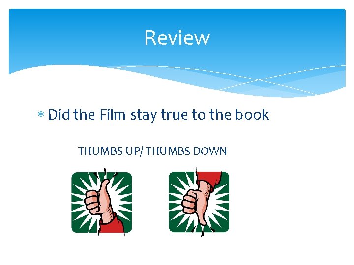 Review Did the Film stay true to the book THUMBS UP/ THUMBS DOWN 