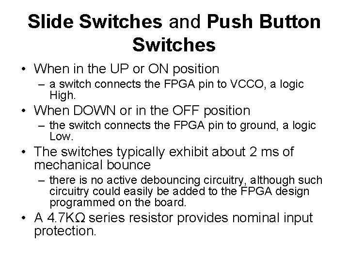 Slide Switches and Push Button Switches • When in the UP or ON position