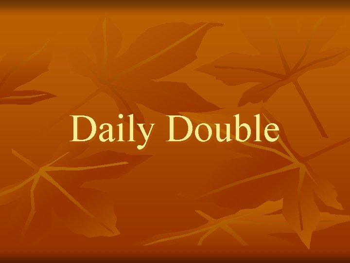 Daily Double 