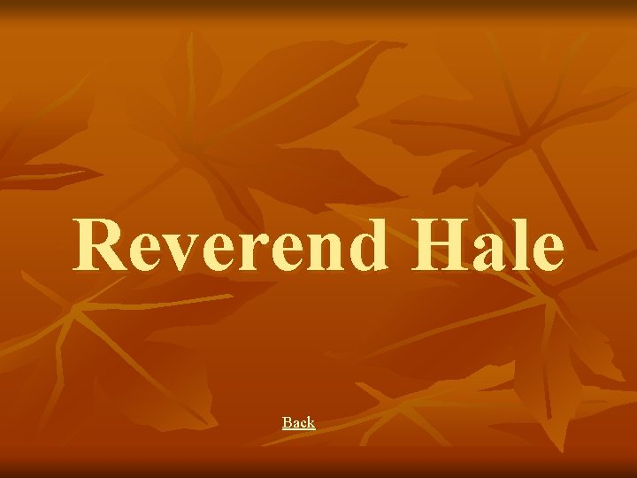 Reverend Hale Back 