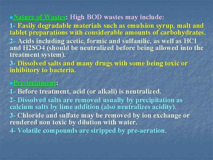 n. Nature of Wastes: High BOD wastes may include: 1 - Easily degradable materials