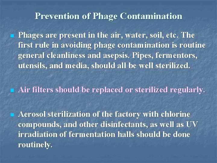 Prevention of Phage Contamination n Phages are present in the air, water, soil, etc.