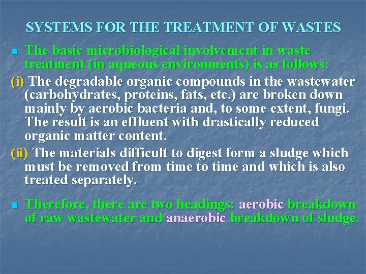 SYSTEMS FOR THE TREATMENT OF WASTES The basic microbiological involvement in waste treatment (in