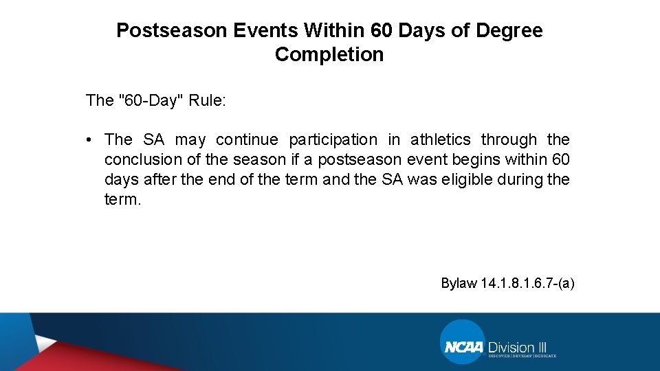Postseason Events Within 60 Days of Degree Completion The "60 -Day" Rule: • The