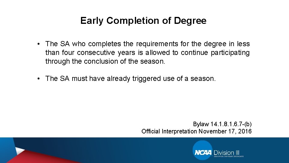 Early Completion of Degree • The SA who completes the requirements for the degree