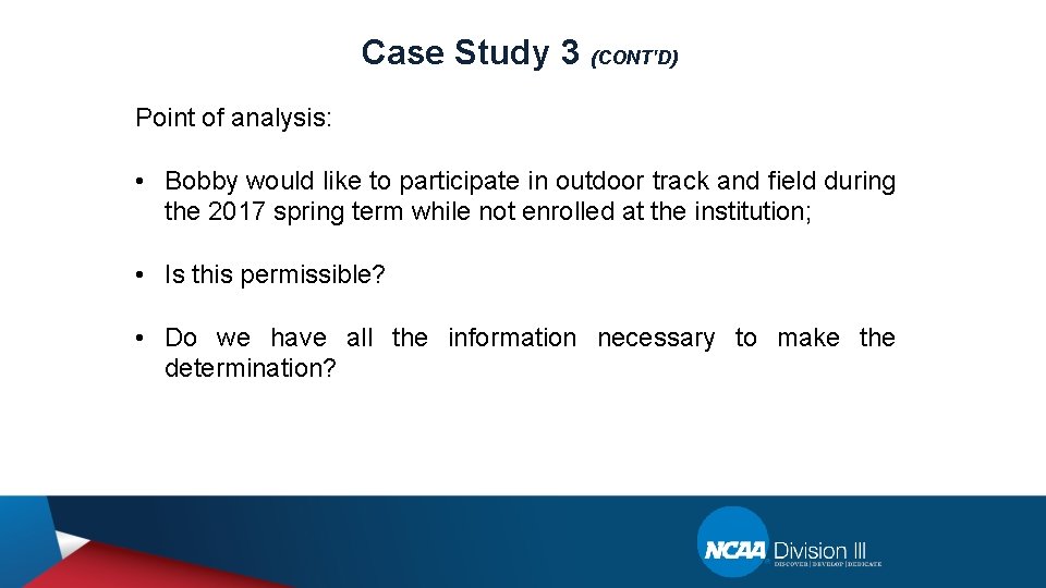 Case Study 3 (CONT'D) Point of analysis: • Bobby would like to participate in