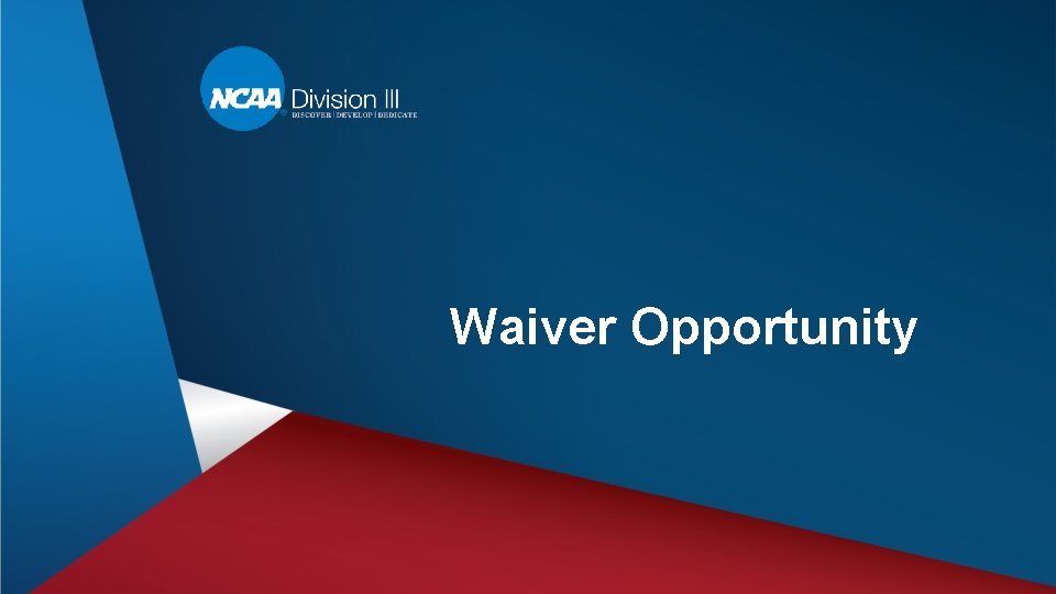 Waiver Opportunity 