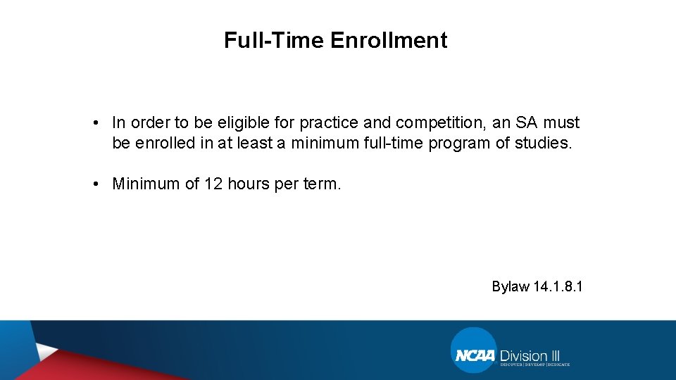 Full-Time Enrollment • In order to be eligible for practice and competition, an SA