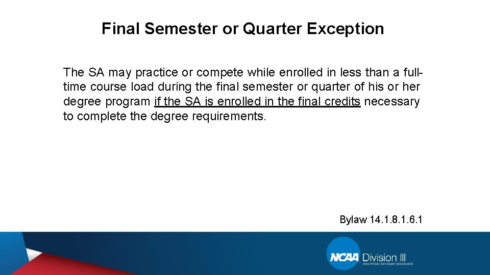 Final Semester or Quarter Exception The SA may practice or compete while enrolled in