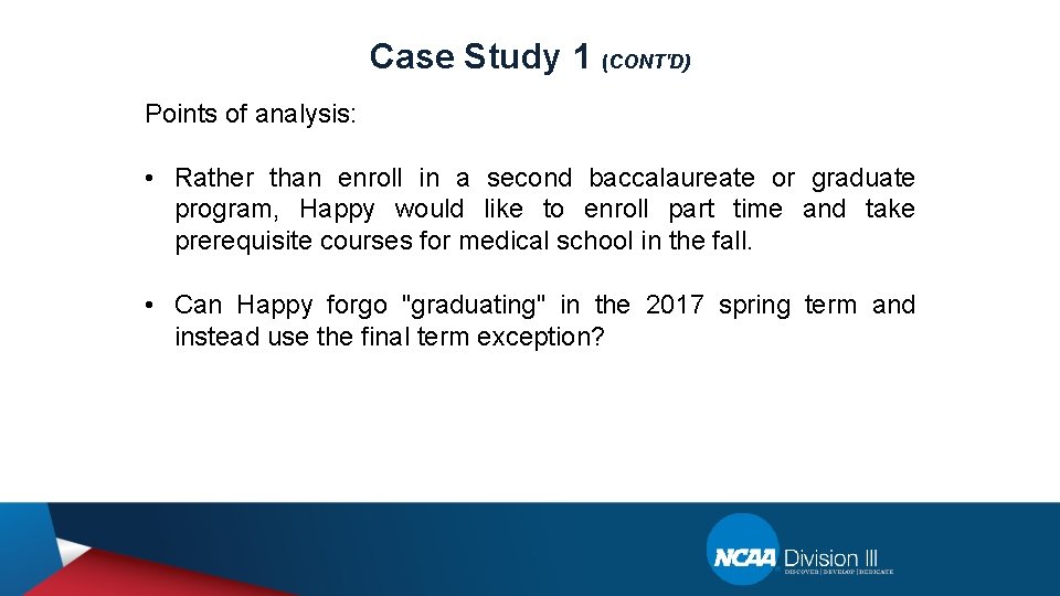 Case Study 1 (CONT'D) Points of analysis: • Rather than enroll in a second