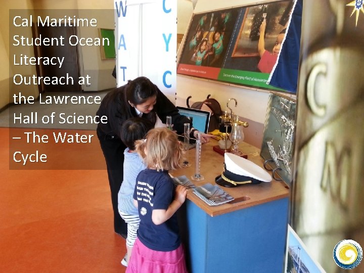 Cal Maritime Student Ocean Literacy Outreach at the Lawrence Hall of Science – The
