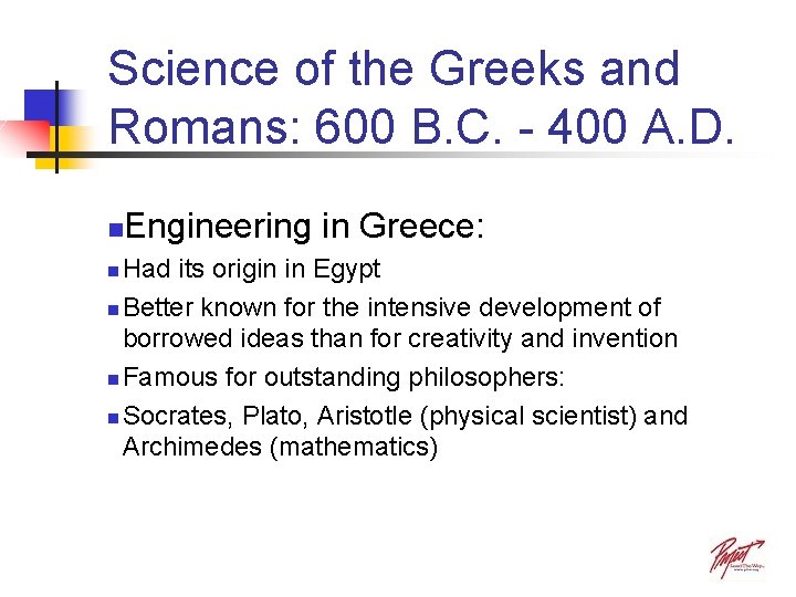 Science of the Greeks and Romans: 600 B. C. - 400 A. D. n