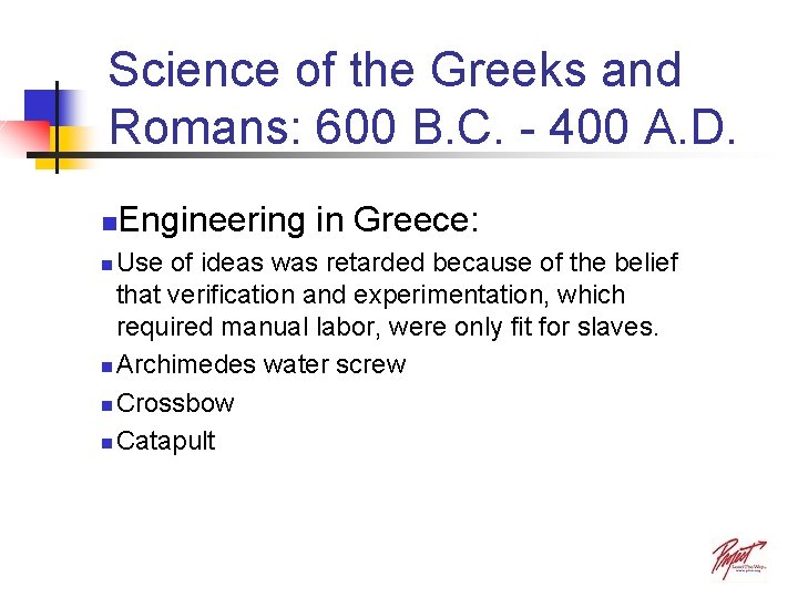Science of the Greeks and Romans: 600 B. C. - 400 A. D. n