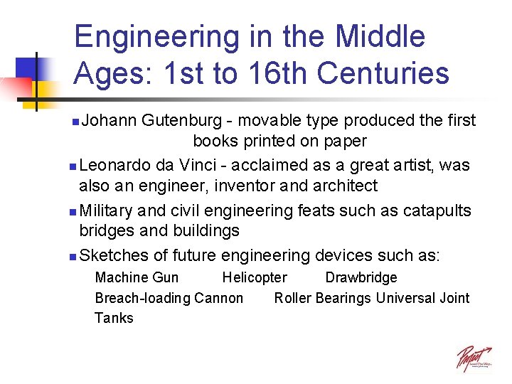 Engineering in the Middle Ages: 1 st to 16 th Centuries Johann Gutenburg - Engineering in the Middle Ages: 1 st to 16 th Centuries Johann Gutenburg -