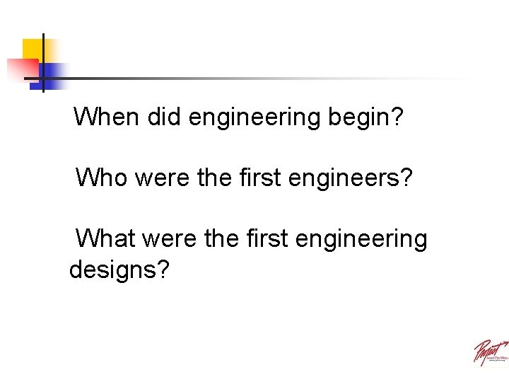 When did engineering begin? Who were the first engineers? What were the first engineering