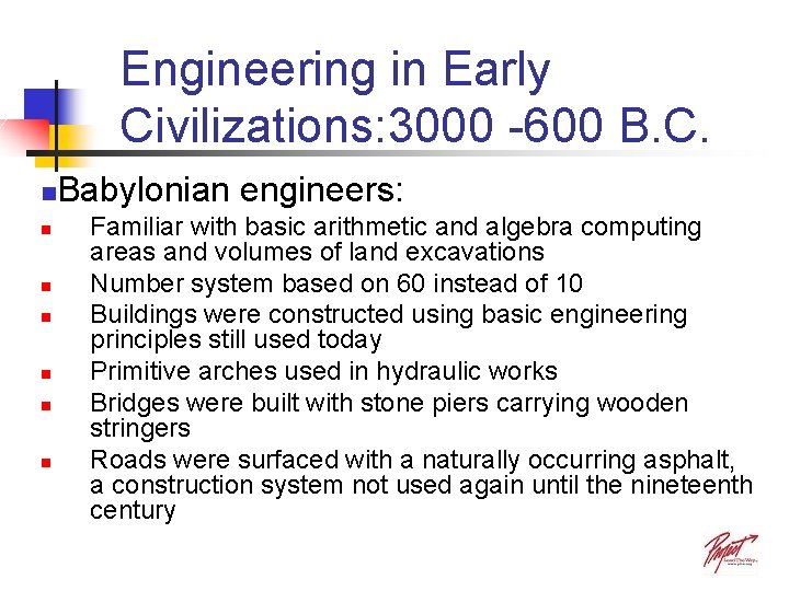 Engineering in Early Civilizations: 3000 -600 B. C. n n n n Babylonian engineers: Engineering in Early Civilizations: 3000 -600 B. C. n n n n Babylonian engineers: