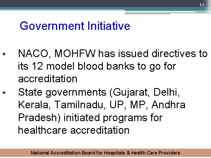 11 Government Initiative • • NACO, MOHFW has issued directives to its 12 model