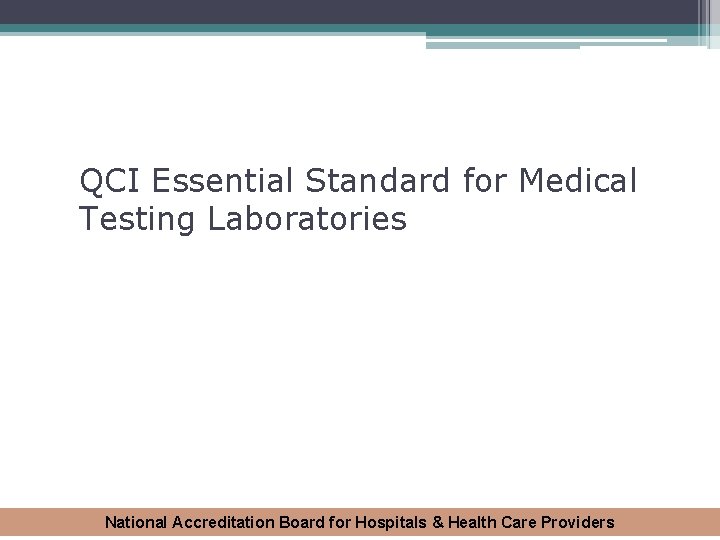 QCI Essential Standard for Medical Testing Laboratories National Accreditation Board for Hospitals & Health