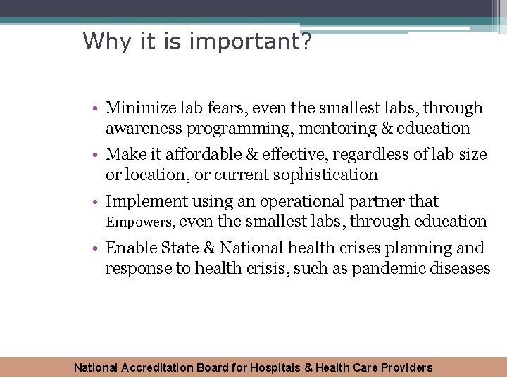 Why it is important? • Minimize lab fears, even the smallest labs, through awareness